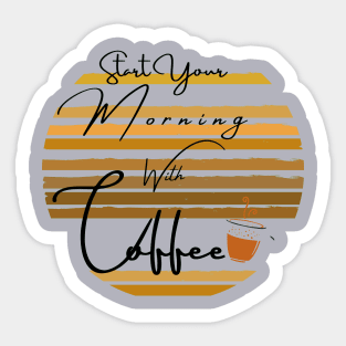 start your morning with coffee Sticker